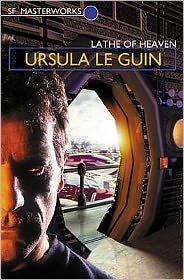 Cover for Ursula K. Le Guin · The Lathe Of Heaven - S.F. Masterworks (Paperback Bog) (2001)