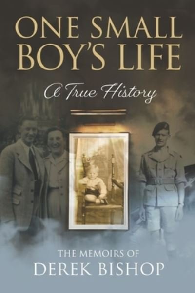 Cover for Derek Bishop · One Small Boy's Life: A True History (Paperback Book) (2021)