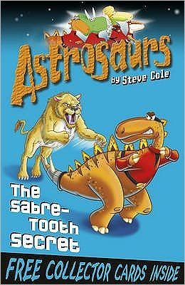 Cover for Steve Cole · Astrosaurs 18: The Sabre-Tooth Secret - Astrosaurs (Paperback Bog) (2011)