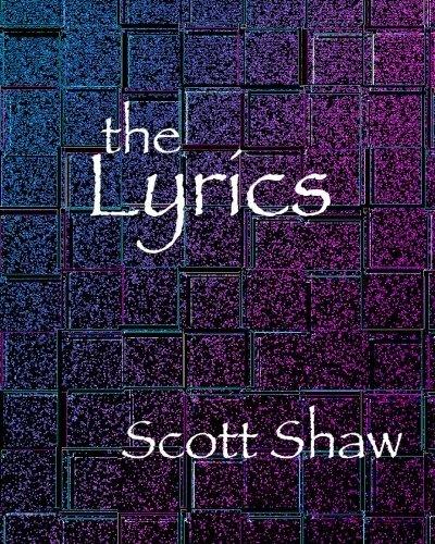 Cover for Scott Shaw · The Lyrics (Paperback Bog) (2010)