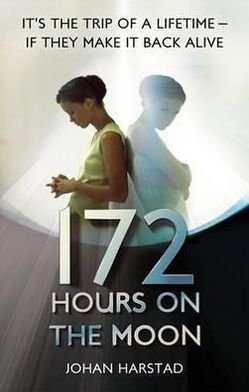 172 Hours on the Moon - Johan Harstad - Books - Little, Brown Book Group - 9781907411519 - April 5, 2012