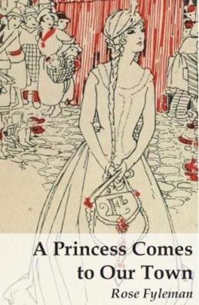 Cover for Rose Fyleman · A Princess Comes to Our Town (Paperback Book) [2 New edition] (2023)