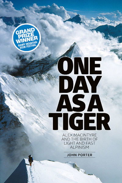 Cover for John Porter · One Day as a Tiger: Alex Macintyre and the birth of light and fast alpinism (Taschenbuch) [New edition] (2015)