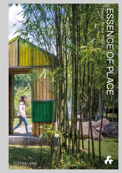 Cover for Eleena Jamil · Essence of Place: Design for the Tropics (Pocketbok) (2024)