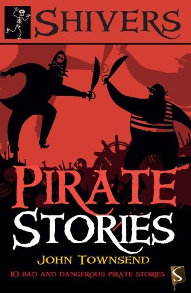 Cover for John Townsend · Shivers: Pirate Stories - Shivers (Pocketbok) [Illustrated edition] (2018)
