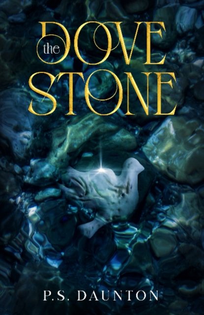 Cover for P S Daunton · The Dove Stone (Paperback Book) (2022)