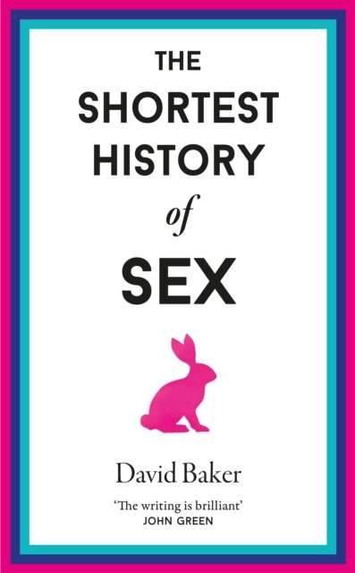 Cover for David Baker · The Shortest History of Sex (Hardcover Book) (2024)
