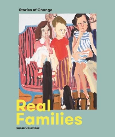 Real Families: Stories of Change - - Books - Paul Holberton Publishing Ltd - 9781913645519 - October 15, 2023
