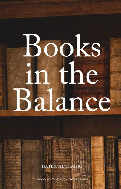 Cover for Hatem Al Shahri · Books in the Balance - Arabic translation (Pocketbok) (2024)