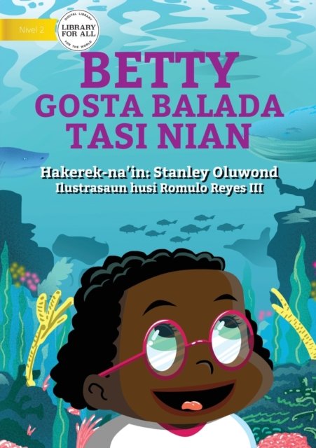 Cover for Stanley Oluwond · Betty Likes Sea Animals (Tetun edition) - Betty Gosta Balada Tasi Nian (Taschenbuch) (2020)