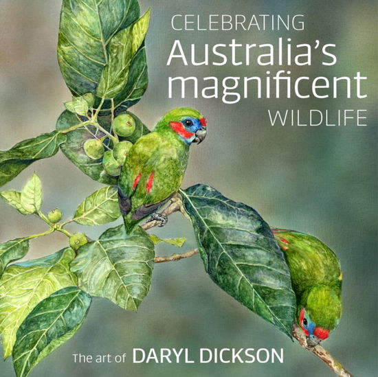 Cover for Daryl Dickson · Celebrating Australia's Magnificent Wildlife: The Art of Daryl Dickson (Hardcover Book) [Plastic Laminted Cover edition] (2025)