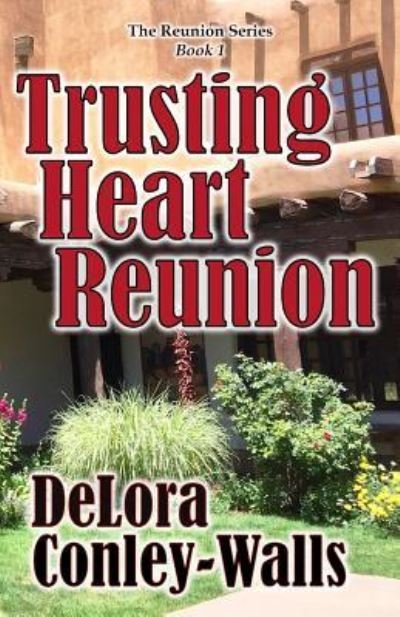 Delora Conley-Walls · Trusting Heart Reunion (Paperback Book) (2017)