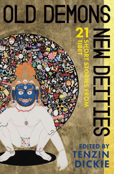 Cover for Tenzin Dickie · Old Demons, New Deities (Bog) (2017)