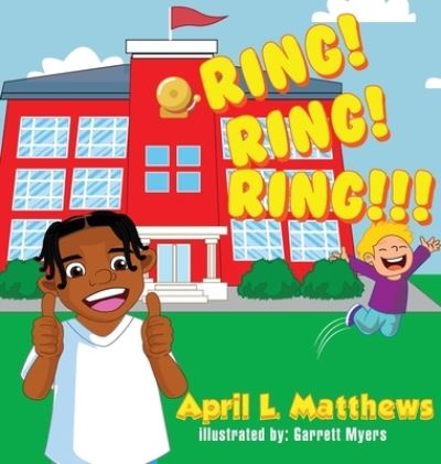 Cover for April L Matthews · Ring! Ring! Ring!!! (Hardcover Book) (2020)