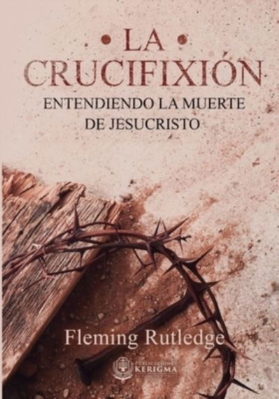 Cover for Fleming Rutledge · Crucifixión (Buch) (2023)