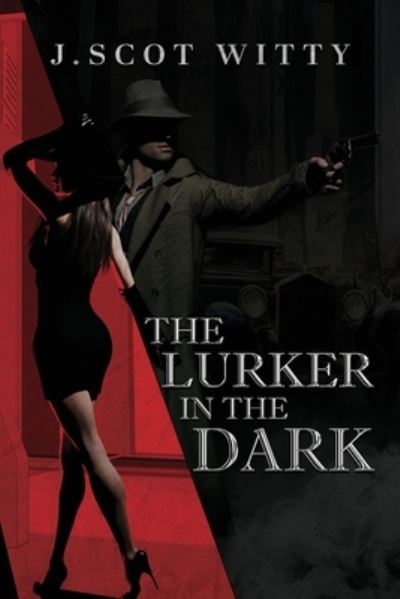 Cover for J. Scot Witty · The Lurker in the Dark (Book) (2023)