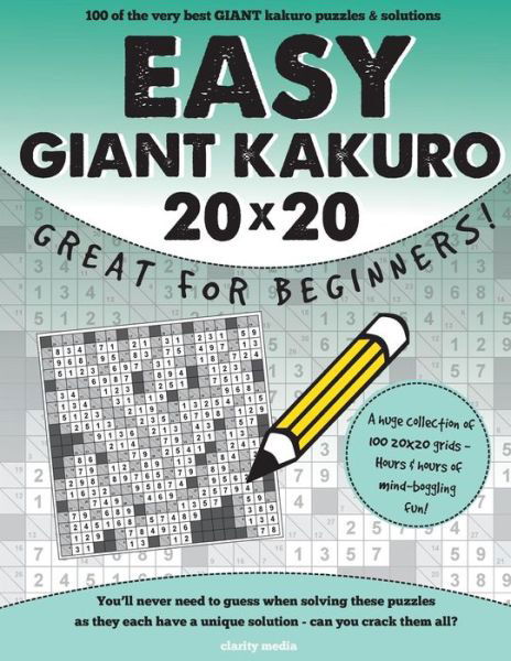 Easy Giant Kakuro - Clarity Media - Livres - Createspace Independent Publishing Platf - 9781978392519 - 17 octobre 2017