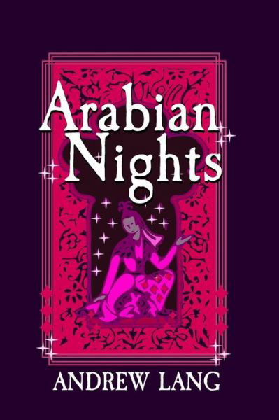 Cover for Andrew Lang · Arabian Nights Original and Unabridged (Paperback Book) (2018)