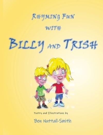 Cover for Ben Nuttall-Smith · Rhyming Fun With Billy and Trish (Paperback Book) (2021)