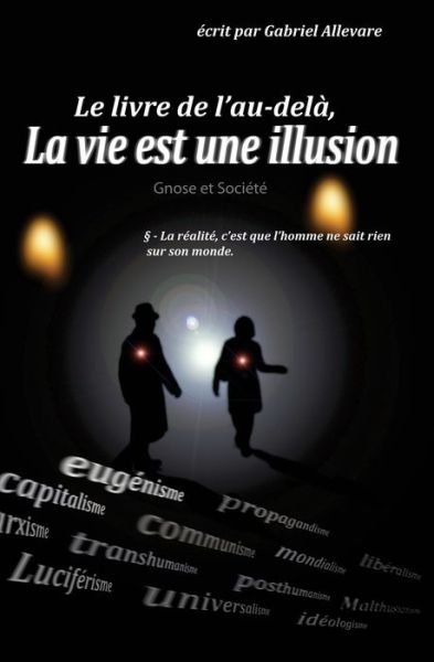 Cover for Gabriel Allevare · Le livre de l'au-dela, la vie est une illusion (Paperback Book) (2017)