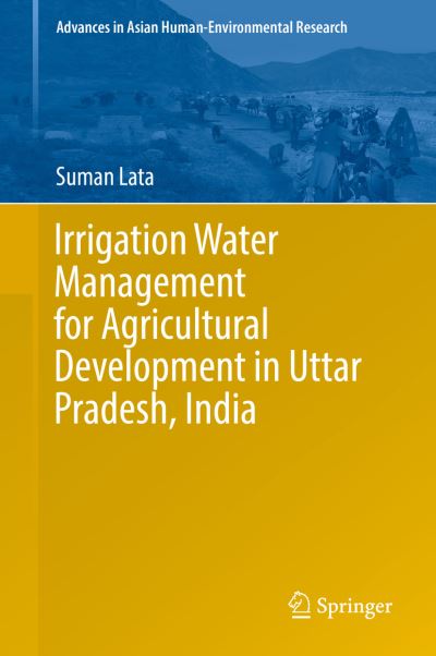 Cover for Lata · Irrigation Water Management for Agricultural Development in Uttar Pradesh India (Book) [1st ed. 2019 edition] (2019)