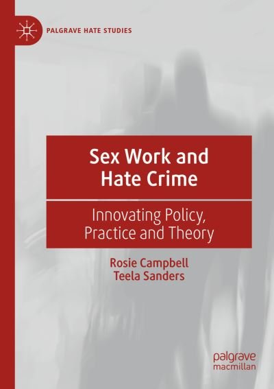 Cover for Rosie Campbell · Sex Work and Hate Crime: Innovating Policy, Practice and Theory - Palgrave Hate Studies (Paperback Bog) [1st ed. 2021 edition] (2022)