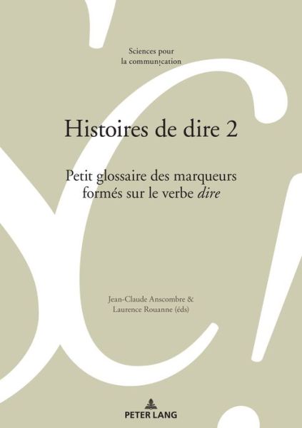 Cover for Histoires de Dire 2: Petit Glossaire Des Marqueurs Formes Sur Le Verbe &quot;dire&quot; - Sciences Pour La Communication (Paperback Book) (2020)
