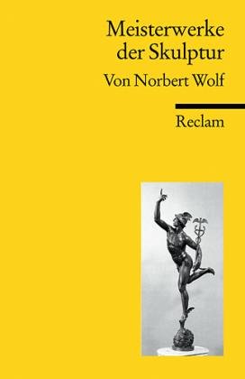 Reclam UB 18351 Meisterwerke d.Skulptur - Norbert Wolf - Bøger -  - 9783150183519 - 