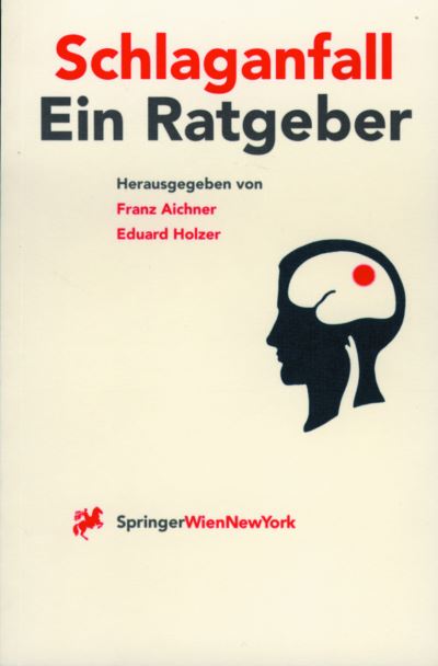 Cover for Franz Aichner · Schlaganfall: Vorsorge, Behandlung Und Nachsorge Ein Ratgeber Fur Gesunde, Patienten Und Angehorige (Paperback Book) (1996)