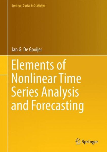 Jan G. De Gooijer · Elements of Nonlinear Time Series Analysis and Forecasting - Springer Series in Statistics (Inbunden Bok) [1st ed. 2017 edition] (2017)