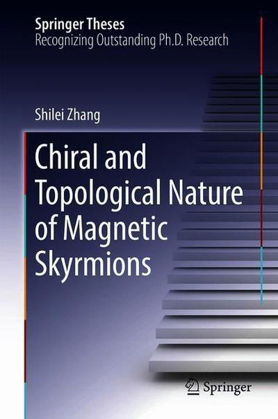 Cover for Zhang · Chiral and Topological Nature of Magnetic Skyrmions (Book) [1st ed. 2018 edition] (2018)