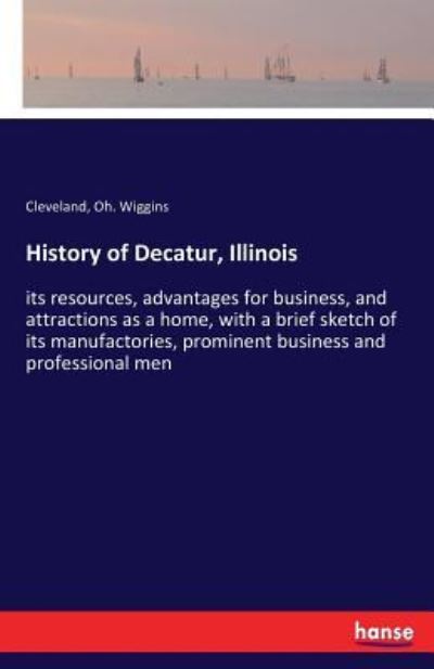 Cover for Cleveland Oh Wiggins · History of Decatur, Illinois (Pocketbok) (2017)