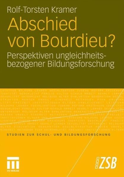 Cover for Rolf-Torsten Kramer · Abschied Von Bourdieu?: Perspektiven Ungleichheitsbezogener Bildungsforschung - Studien Zur Schul- Und Bildungsforschung (Pocketbok) [2011 edition] (2011)
