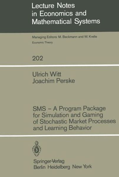 Cover for Ulrich Witt · SMS - A Program Package for Simulation and Gaming of Stochastic Market Processes and Learning Behavior - Lecture Notes in Economics and Mathematical Systems (Paperback Book) [Softcover reprint of the original 1st ed. 1982 edition] (1982)