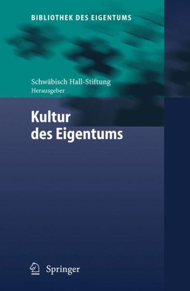 Cover for Hall-stiftung Schwdbisch Hall-stiftung · Kultur DES Eigentums (Book) [2006 edition] (2006)