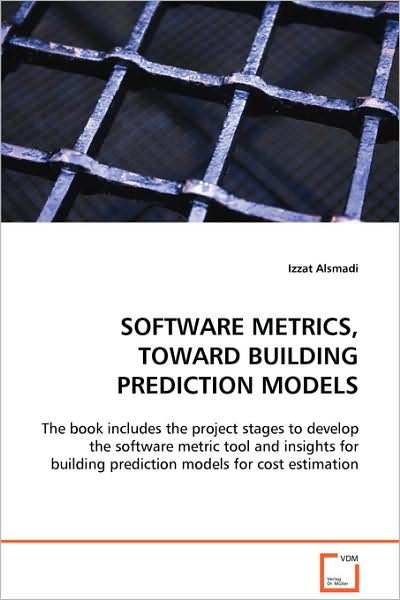 Cover for Izzat Alsmadi · Software Metrics, Toward Building Prediction Models (Paperback Bog) (2008)