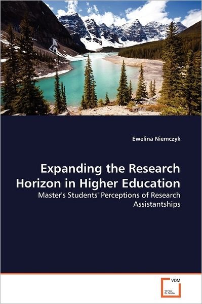Cover for Ewelina Niemczyk · Expanding the Research Horizon in Higher Education: Master's Students' Perceptions of Research Assistantships (Paperback Book) (2011)