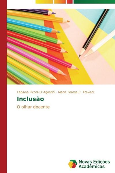 Cover for Maria Teresa C. Trevisol · Inclusão: O Olhar Docente (Paperback Book) [Portuguese edition] (2014)