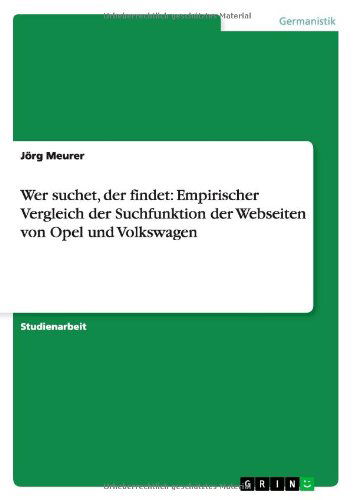 Wer suchet, der findet: Empirisc - Meurer - Livros - GRIN Verlag - 9783640882519 - 3 de abril de 2011