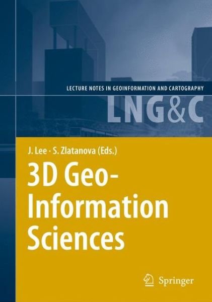 Cover for Jiyeong Lee · 3D Geo-information Sciences - Lecture Notes in Geoinformation and Cartography (Paperback Bog) [1st Ed. Softcover of Orig. Ed. 2009 edition] (2010)