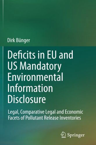 Cover for Dirk Bunger · Deficits in EU and US Mandatory Environmental Information Disclosure: Legal, Comparative Legal and Economic Facets of Pollutant Release Inventories (Paperback Book) (2013)