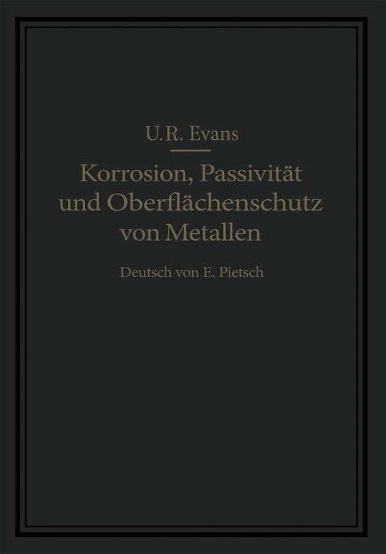 Cover for U R Evans · Korrosion, Passivitat Und Oberflachenschutz Von Metallen (Paperback Bog) [Softcover Reprint of the Original 1st 1939 edition] (2012)