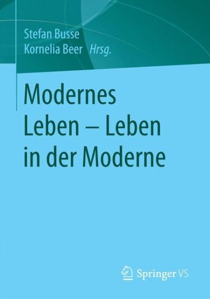Cover for Modernes Leben - Leben in Der Moderne (Paperback Book) [1. Aufl. 2017 edition] (2016)