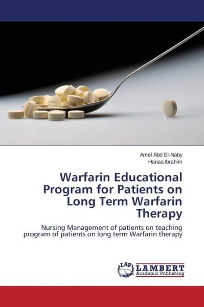 Cover for Abd El-naby Amel · Warfarin Educational Program for Patients on Long Term Warfarin Therapy (Paperback Bog) (2015)