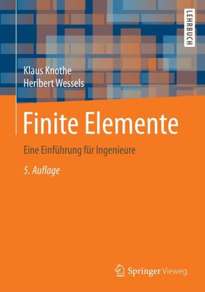 Cover for Klaus Knothe · Finite Elemente: Eine Einfuhrung fur Ingenieure (Hardcover Book) (2017)