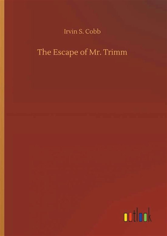 Cover for Cobb · The Escape of Mr. Trimm (Buch) (2018)
