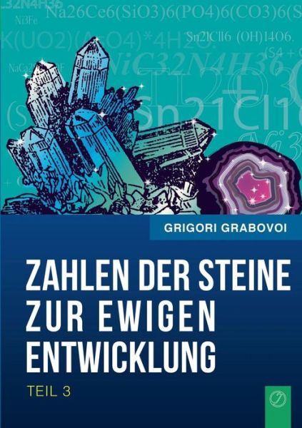 Cover for Grigori Grabovoi · Die Zahlen Der Steine Zur Ewigen Entwicklung - Teil 3 (Paperback Book) (2015)