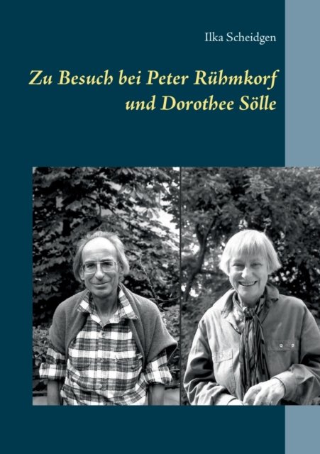 Cover for Ilka Scheidgen · Zu Besuch bei Peter Ruhmkorf und Dorothee Soelle (Paperback Book) (2016)