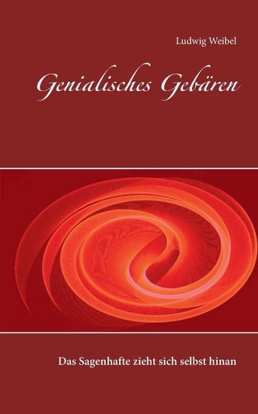 Cover for Weibel · Genialisches Gebären (Buch) (2017)