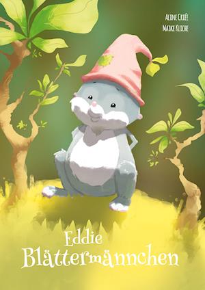 Cover for Aline Criée · Eddie Blättermännchen (Hardcover Book) (2021)